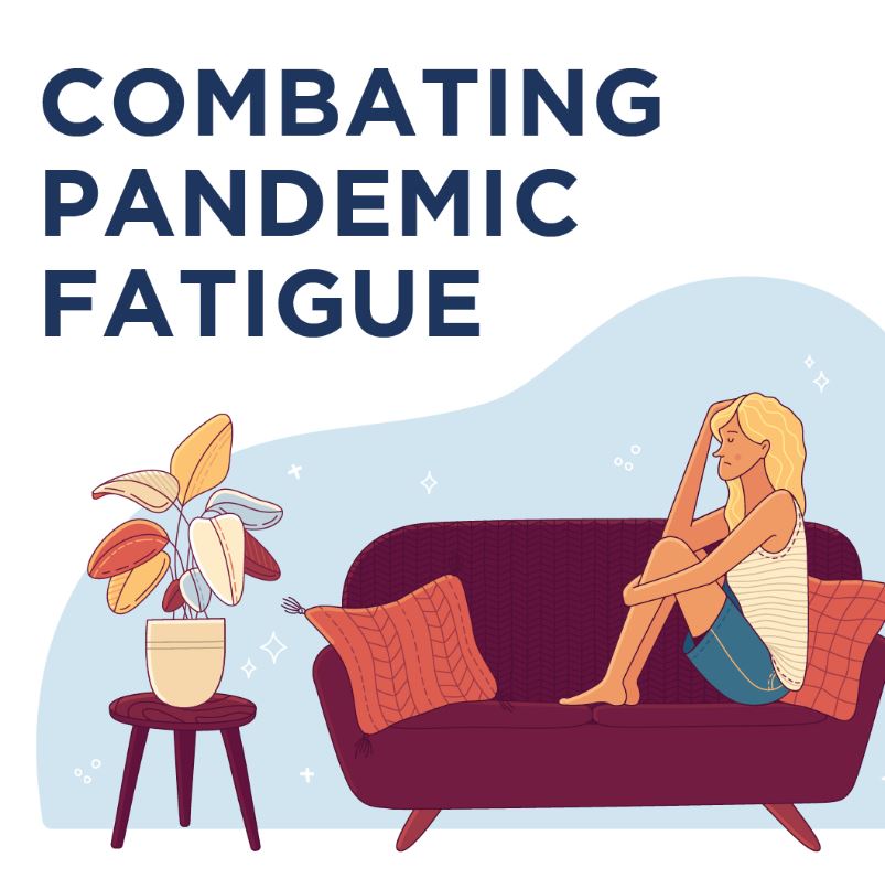 Combating Pandemic Fatigue